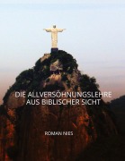 Cover-Bild zum Titel 'Die Allversöhnungslehre aus biblischer Sicht' von 'Roman Nies'
