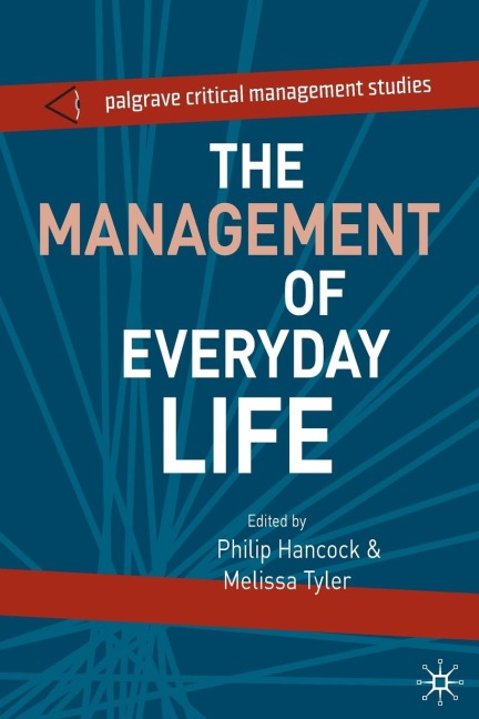 The Management of Everyday Life - Philip Hancock, Melissa Tyler