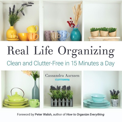 Real Life Organizing - Cassandra Aarssen