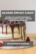 Cover-Bild zum Titel 'S¿odki ¿wiat Ciast' von 'Katarzyna Nowak'