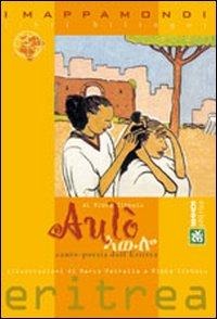 Aulò! Canto poesia dall'Eritrea. Testo tigrino a fronte - Ribka Sibhatu