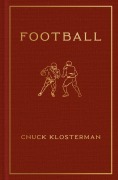 Cover-Bild zum Titel 'Football' von 'Chuck Klosterman'