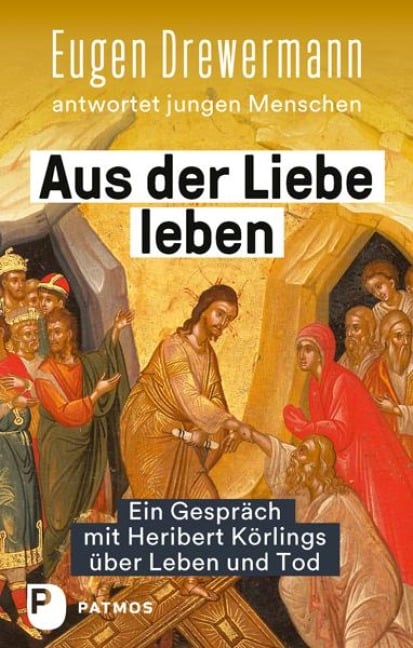 Aus der Liebe leben - Ein Gespräch mit Heribert Körlings über Leben und Tod