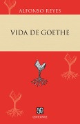 Cover-Bild zum Titel 'Vida de Goethe' von 'Alfonso Reyes'