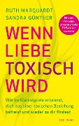 Wenn Liebe toxisch wird - Sandra Günther, Ruth Marquardt