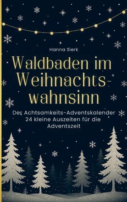 Waldbaden im Weihnachtswahnsinn - Hanna Sierk