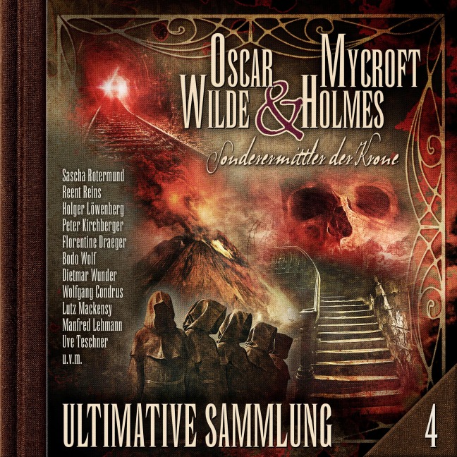Oscar Wilde & Mycroft Holmes, Sonderermittler der Krone: Ultimative Sammlung Volume 4 - Marc Freund