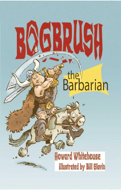 Bogbrush the Barbarian - Howard Whitehouse