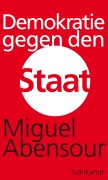Cover-Bild zum Titel 'Demokratie gegen den Staat' von 'Miguel Abensour'