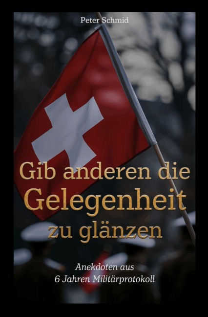 Gib anderen die Gelegenheit zu glänzen - Peter Schmid
