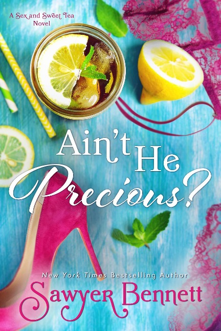 Ain't He Precious? (Sex and Sweet Tea, #1) - Sawyer Bennett