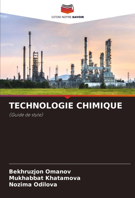 TECHNOLOGIE CHIMIQUE - Bekhruzjon Omanov, Mukhabbat Khatamova, Nozima Odilova