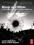 Cover-Bild zum Titel 'Black and White in Photoshop CS4 and Photoshop Lightroom' von 'Leslie Alsheimer, Bryan O'Neil Hughes'