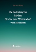 Cover-Bild zum Titel 'Die Bedeutung des Mythos für eine neue Wissenschaft vom Menschen' von 'Rainer Höing'
