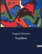 Cover-Bild zum Titel 'Tropfblut' von 'August Stramm'