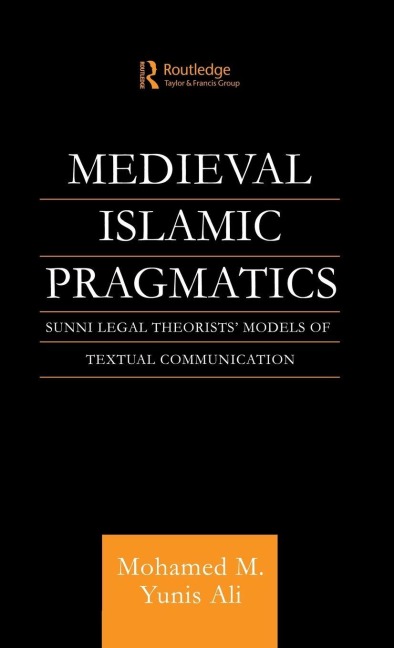 Medieval Islamic Pragmatics - Muhammad M. Yunis Ali