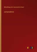 Cover-Bild zum Titel 'Jurisprudence' von 'Bibliothèque de l'université de Gand'