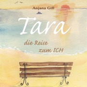 Cover-Bild zum Titel 'Tara - Die Reise zum Ich' von 'Anjana Gill'