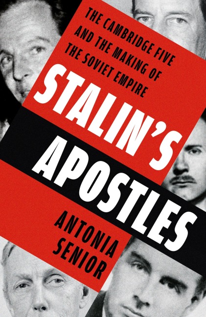 Stalin's Apostles - Antonia Senior