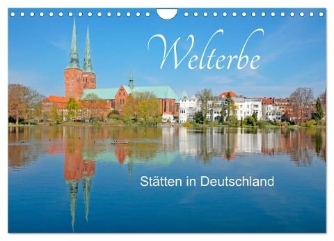Welterbe - Stätten in Deutschland (Wandkalender 2024 DIN A4 quer), CALVENDO Monatskalender - Siegfried Kuttig