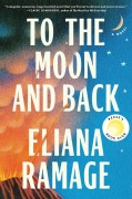 Cover-Bild zum Titel 'To the Moon and Back (Reese's Book Club)' von 'Eliana Ramage'