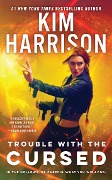 Cover-Bild zum Titel 'Trouble with the Cursed' von 'Kim Harrison'