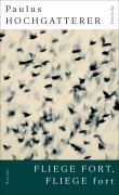 Cover-Bild zum Titel 'Fliege fort, fliege fort' von 'Paulus Hochgatterer'