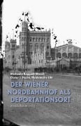 Cover-Bild zum Titel 'Der Wiener Nordbahnhof als Deportationsort' von 'Michaela Raggam-Blesch, Dieter J. Hecht'