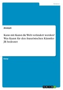 Cover-Bild zum Titel 'Kann mit Kunst die Welt verändert werden? Was Kunst für den französischen Künstler JR bedeutet' von 'Anonymous'