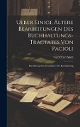 Ueber Einige Ältere Bearbeitungen Des Buchhaltungs-Tractates Von Pacioli - Carl Peter Kheil