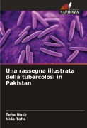 Cover-Bild zum Titel 'Una rassegna illustrata della tubercolosi in Pakistan' von 'Taha Nazir, Nida Taha'