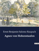 Cover-Bild zum Titel 'Agnes von Hohenstaufen' von 'Ernst Benjamin Salomo Raupach'