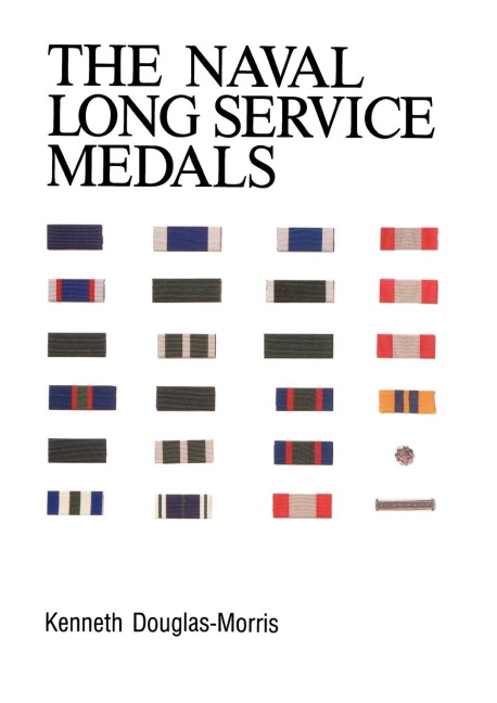 NAVAL LONG SERVICE MEDALS 1830-1990. - by Kenneth Douglas-Morris.