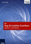 Cover-Bild zum Titel 'Der App-Entwickler-Crashkurs - Appstores und Markets' von 'Christian Immler'