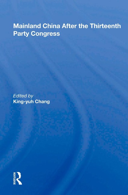 Mainland China After the Thirteenth Party Congress - 