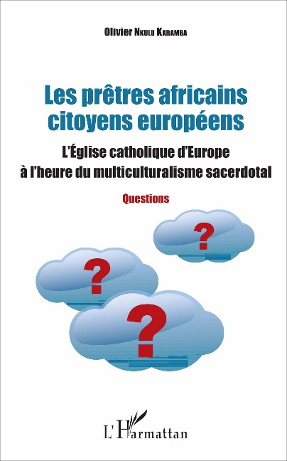 Les prêtres africains citoyens européens - Olivier Nkulu Kabamba