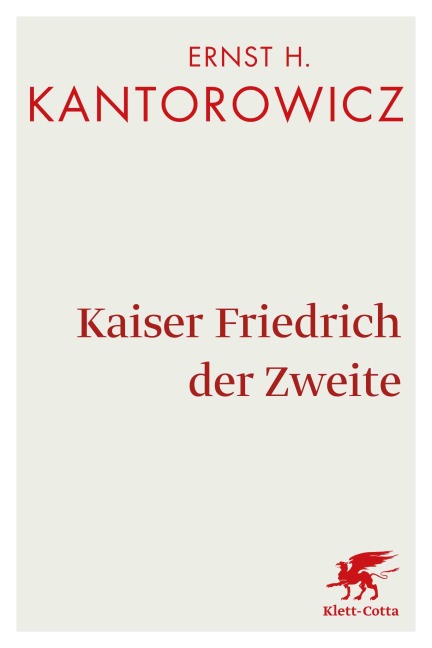 Kaiser Friedrich der Zweite - Ernst H Kantorowicz