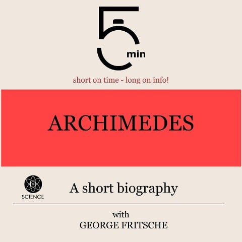Archimedes: A short biography - George Fritsche, Minute Biographies, Minutes