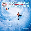 49: Abenteuer Höhlen / Faszination Berge - Manfred Baur, Nils Bergholz, Valentin Boomes, Doug Collins, Günther Illi