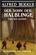 Cover-Bild zum Titel 'Der Sohn der Halblinge (Die Halblinge von Athranor 1)' von 'Alfred Bekker'