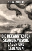 Cover-Bild zum Titel 'Die bekanntesten Skandinavische Sagen und Legenden' von 'Selma Lagerlöf'