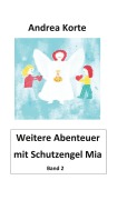 Cover-Bild zum Titel 'Weitere Abenteuer mit Schutzengel Mia' von 'Andrea Korte'