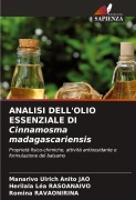 Cover-Bild zum Titel 'ANALISI DELL'OLIO ESSENZIALE DI Cinnamosma madagascariensis' von 'Manarivo Ulrich Anito Jao, Herilala Léa Rasoanaivo, Romina Ravaonirina'