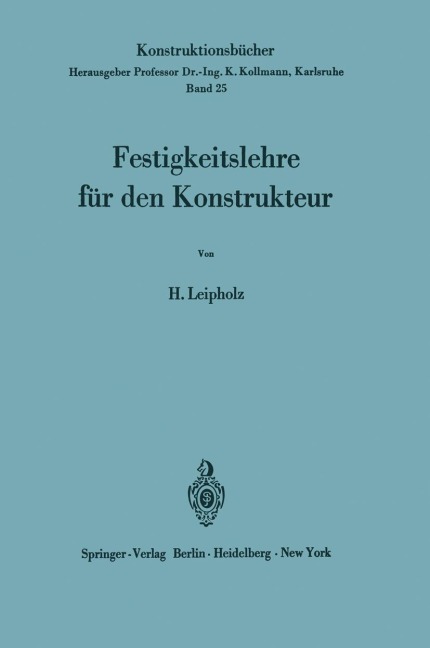 Festigkeitslehre für den Konstrukteur - Horst Leipholz
