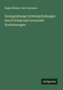 Cover-Bild zum Titel 'Zwangsmässige Lichtempfindungen durch Schall und verwandte Erscheinungen' von 'Eugen Bleuler, Karl Lehmann'