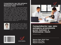 Cover-Bild zum Titel 'Campylobacter spp. jako patogeny przenoszone przez ¿ywno¿¿ w Wietnamie i Kenii' von 'Nguyen Ngoc Minh Tuan, Nguyen Huy Ngoc, Nguyen Quang An'