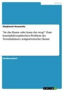 Cover-Bild zum Titel '"Ist das Kunst oder kann das weg?" Zum kunstphilosophischen Problem des Verständnisses zeitgenössischer Kunst' von 'Stephanie Keunecke'