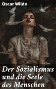 Cover-Bild zum Titel 'Der Sozialismus und die Seele des Menschen' von 'Oscar Wilde'