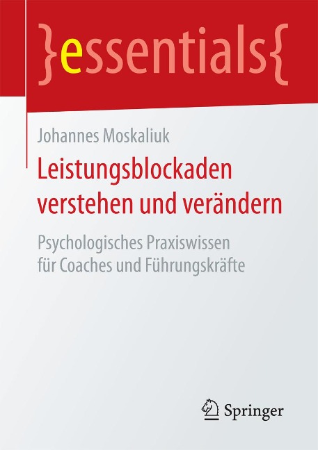 Leistungsblockaden verstehen und verändern - Johannes Moskaliuk