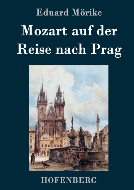 Mozart auf der Reise nach Prag - Eduard Mörike